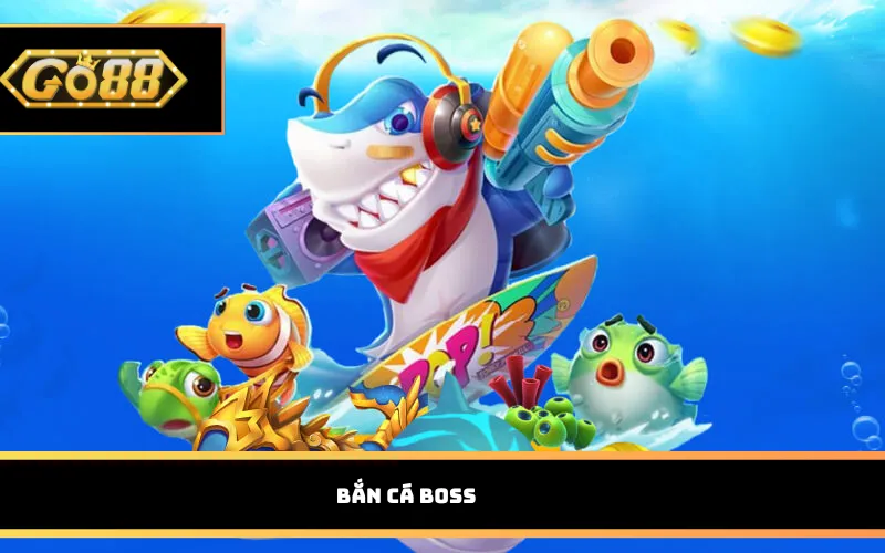 Bắn cá boss